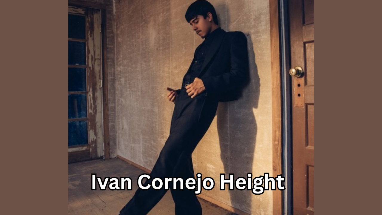 Ivan Cornejo Height Revealed A Positive and Powerful Look at His Presence